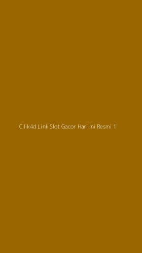 Tampilan Antarmuka Aplikasi Cilik4d Link Slot Gacor Hari Ini Resmi - 1