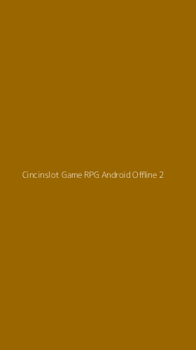 Tampilan Antarmuka Aplikasi Cincinslot Game Rpg Android Offline - 2