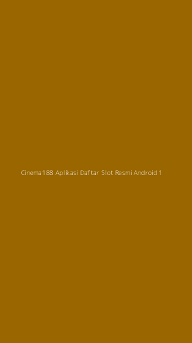 Tampilan Antarmuka Aplikasi Cinema188 Aplikasi Daftar Slot Resmi Android - 1