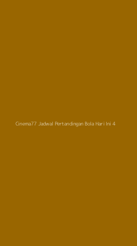 Tampilan Antarmuka Aplikasi Cinema77 Jadwal Pertandingan Bola Hari Ini - 4