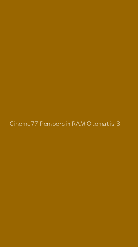 Tampilan Antarmuka Aplikasi Cinema77 Pembersih Ram Otomatis - 3
