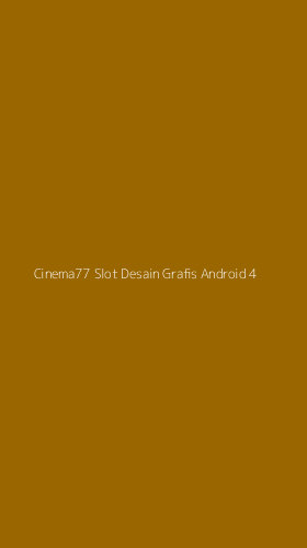 Tampilan Antarmuka Aplikasi Cinema77 Slot Desain Grafis Android - 4