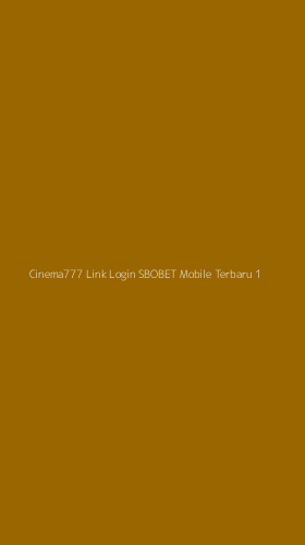 Tampilan Antarmuka Aplikasi Cinema777 Link Login Sbobet Mobile Terbaru - 1