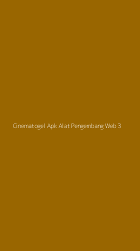 Tampilan Antarmuka Aplikasi Cinematogel Apk Alat Pengembang Web - 3