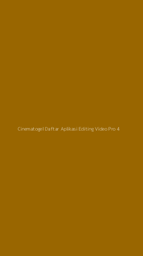 Tampilan Antarmuka Aplikasi Cinematogel Daftar Aplikasi Editing Video Pro - 4