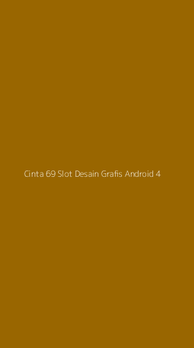 Tampilan Antarmuka Aplikasi Cinta 69 Slot Desain Grafis Android - 4