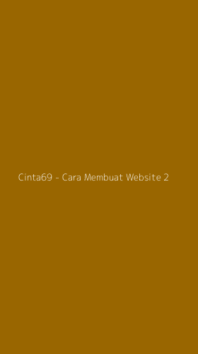 Tampilan Antarmuka Aplikasi Cinta69 - Cara Membuat Website - 2