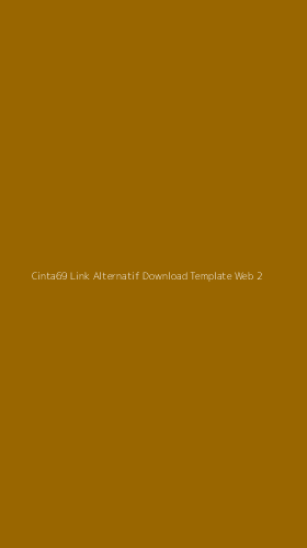 Tampilan Antarmuka Aplikasi Cinta69 Link Alternatif Download Template Web - 2