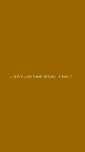 Tampilan Antarmuka Aplikasi Cinta69 Login Game Strategi Terbaik - 3