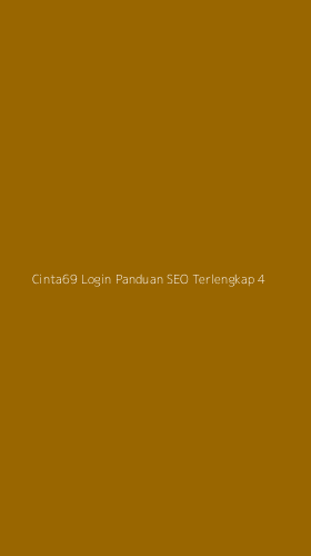 Tampilan Antarmuka Aplikasi Cinta69 Login Panduan Seo Terlengkap - 4