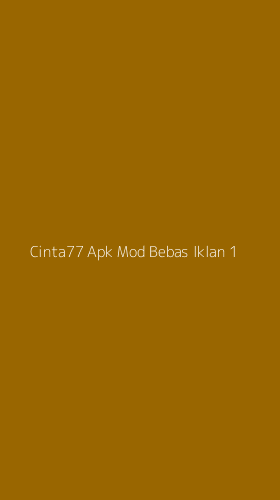 Tampilan Antarmuka Aplikasi Cinta77 Apk Mod Bebas Iklan - 1