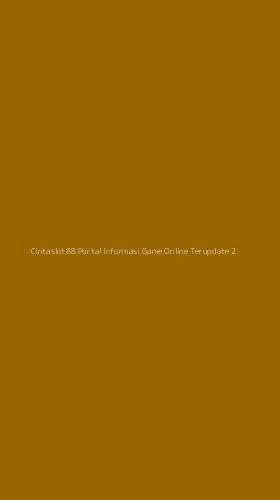 Tampilan Antarmuka Aplikasi Cintaslot88 Portal Informasi Game Online Terupdate - 2