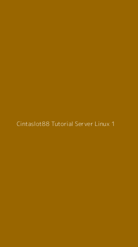 Tampilan Antarmuka Aplikasi Cintaslot88 Tutorial Server Linux - 1