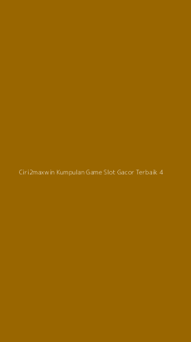 Tampilan Antarmuka Aplikasi Ciri2maxwin Kumpulan Game Slot Gacor Terbaik - 4