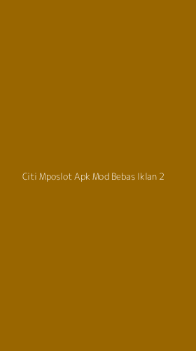 Tampilan Antarmuka Aplikasi Citi Mposlot Apk Mod Bebas Iklan - 2