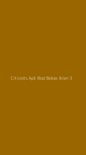 Tampilan Antarmuka Aplikasi Citislots Apk Mod Bebas Iklan - 3