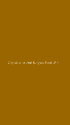 Tampilan Antarmuka Aplikasi City Mposlot Anti Rungkad Pasti Jp - 4