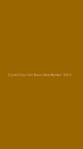 Tampilan Antarmuka Aplikasi City4d Situs Slot Bonus New Member 100 - 4