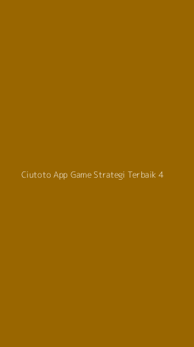 Tampilan Antarmuka Aplikasi Ciutoto App Game Strategi Terbaik - 4