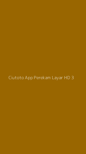 Tampilan Antarmuka Aplikasi Ciutoto App Perekam Layar Hd - 3