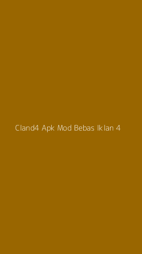 Tampilan Antarmuka Aplikasi Cland4 Apk Mod Bebas Iklan - 4