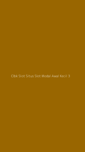 Tampilan Antarmuka Aplikasi Clbk Slot Situs Slot Modal Awal Kecil - 3