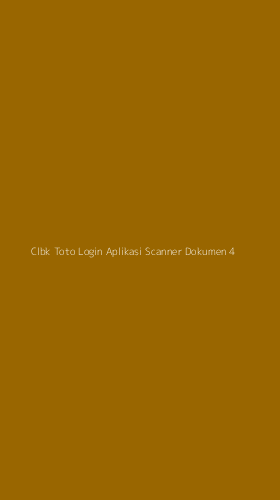 Tampilan Antarmuka Aplikasi Clbk Toto Login Aplikasi Scanner Dokumen - 4
