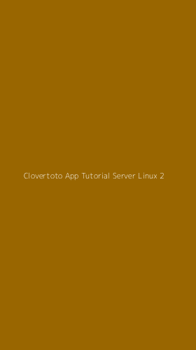 Tampilan Antarmuka Aplikasi Clovertoto App Tutorial Server Linux - 2