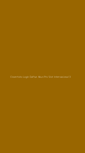 Tampilan Antarmuka Aplikasi Clovertoto Login Daftar Akun Pro Slot Internasional - 3