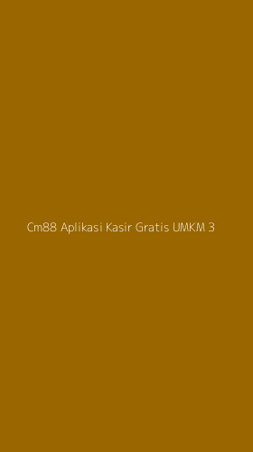 Tampilan Antarmuka Aplikasi Cm88 Aplikasi Kasir Gratis Umkm - 3