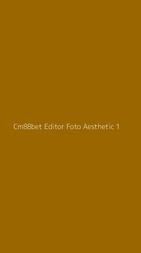 Tampilan Antarmuka Aplikasi Cm88bet Editor Foto Aesthetic - 1