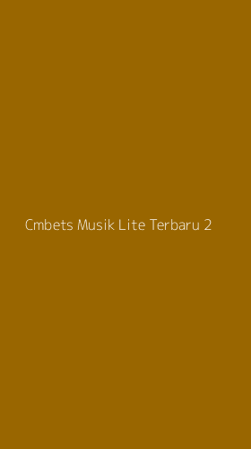 Tampilan Antarmuka Aplikasi Cmbets Musik Lite Terbaru - 2
