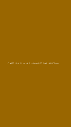 Tampilan Antarmuka Aplikasi Cmd77 Link Alternatif - Game RPG Android Offline - 4