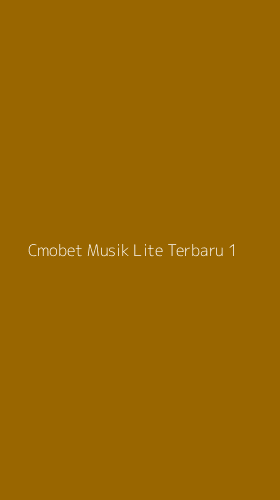 Tampilan Antarmuka Aplikasi Cmobet Musik Lite Terbaru - 1