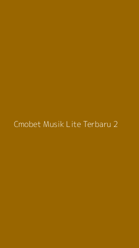 Tampilan Antarmuka Aplikasi Cmobet Musik Lite Terbaru - 2