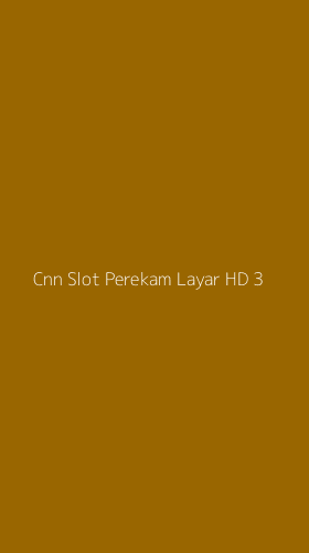 Tampilan Antarmuka Aplikasi Cnn Slot Perekam Layar Hd - 3