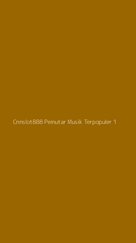 Tampilan Antarmuka Aplikasi Cnnslot888 Pemutar Musik Terpopuler - 1