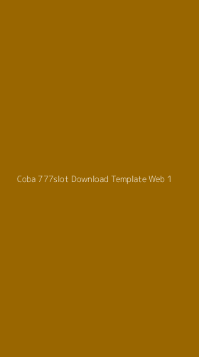 Tampilan Antarmuka Aplikasi Coba 777slot Download Template Web - 1