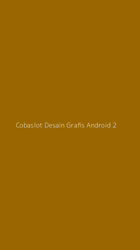 Tampilan Antarmuka Aplikasi Cobaslot Desain Grafis Android - 2