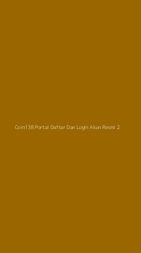 Tampilan Antarmuka Aplikasi Coin138 Portal Daftar Dan Login Akun Resmi - 2
