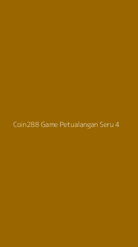 Tampilan Antarmuka Aplikasi Coin288 Game Petualangan Seru - 4