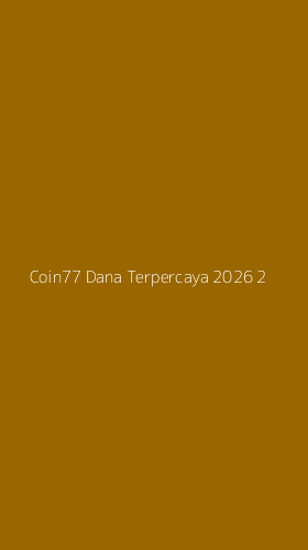 Tampilan Antarmuka Aplikasi Coin77 Dana Terpercaya 2026 - 2