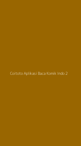 Tampilan Antarmuka Aplikasi Coitoto Aplikasi Baca Komik Indo - 2