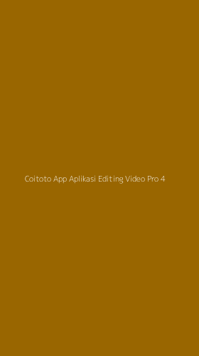 Tampilan Antarmuka Aplikasi Coitoto App Aplikasi Editing Video Pro - 4