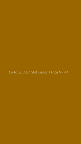 Tampilan Antarmuka Aplikasi Coitoto Login Slot Gacor Tanpa Vpn - 4