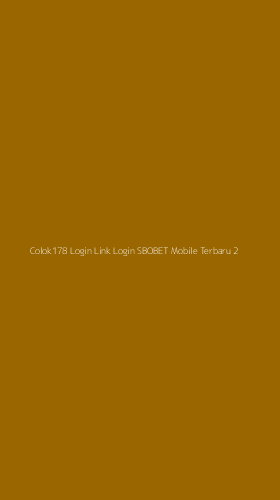 Tampilan Antarmuka Aplikasi Colok178 Login Link Login Sbobet Mobile Terbaru - 2