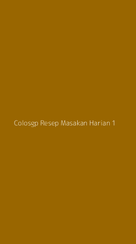 Tampilan Antarmuka Aplikasi Colosgp Resep Masakan Harian - 1