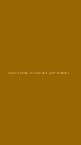 Tampilan Antarmuka Aplikasi Colowin Kumpulan Game Slot Gacor Terbaik - 2