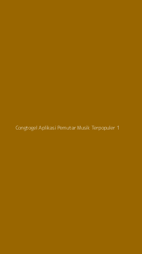 Tampilan Antarmuka Aplikasi Congtogel Aplikasi Pemutar Musik Terpopuler - 1