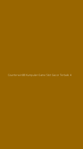 Tampilan Antarmuka Aplikasi Counterwin88 Kumpulan Game Slot Gacor Terbaik - 4